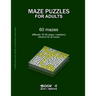 Maze Puzzles for Adults: BOOK 2, 60 mazes, difficulty 10-30, easy, medium, semi-difficult mazes, solutions for all mazes, activity book for adu