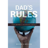 Dad's Rules For Being A Kickass Adult