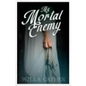 My Mortal Enemy: With an Excerpt by H. L. Mencken