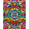Mindfulness Journey: Discover Harmony through the Art of Coloring Mandalas
