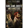 Guns, Gams, Ghosts and Gangsters