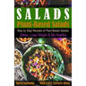 Salads: Step by Step Recipes of Plant-Based Salads. Detox, Lose Weight & Be Healthy.