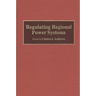 Regulating Regional Power Systems