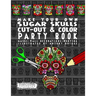 Make Your Own - Sugar Skulls - Cut-out & Color Party Book: Masks - Wall Decorations - Bunting