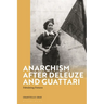 Anarchism After Deleuze and Guattari: Fabulating Futures