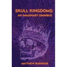 Skull Kingdoms: An Imaginary Omnibus