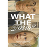 What the Farm?: Poignant & Profane Stories from My Unplanned Life