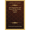 The Organization And Tactics Of The Cavalry Division (1876)