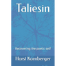 Taliesin: Recovering the poetic self
