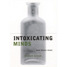 Intoxicating Minds: How Drugs Work