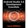 Android Studio 3.6 Development Essentials - Java Edition: Developing Android 9 (Q) Apps Using Android Studio 3.5, Java and Android Jetpack