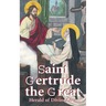 St. Gertrude the Great: Herald of Divine Love