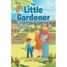 The Little Gardener: A Tale of Stewardship, Gleaning, and Community