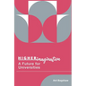 Higher Imagination: A Future for Universities