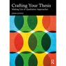 Crafting Your Thesis: Making Use of Qualitative Approaches