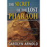 The Secret of the Lost Pharaoh