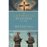 A Catholic Response to the Jehovah's Witnesses: Revised Edition