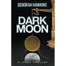 Dark Moon, A Legal Thriller