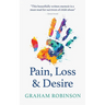 Pain, Loss & Desire