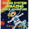 Solar System Amazing Space Adventure: picture book for kids of all ages