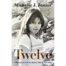 Twelve: A Memoir of Survival, Broken Silence, and Hope
