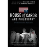House of Cards and Philosophy: Underwood's Republic