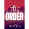 The Illuminated Order: Secrets of Power in America