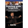 Touring with Legends (hardback): A comic's tale of opening for Rodney Dangerfield, Joan Rivers, George Carlin, Tom Jones and many more...