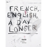 Jim Dine: French, English, a Day Longer