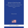 Final Rule (US Equal Employment Opportunity Commission Regulation) (EEOC) (2018 Edition)