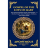Gospel of the Lots of Mary: The Ancient Christian Oracle of Divination - A Mystical Coptic Text of Prophecy, Guidance, and Hidden Magic