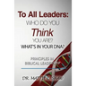 To All Leaders: Who do you think you are? What's in your D.N.A.?