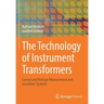 The Technology of Instrument Transformers: Current and Voltage Measurement and Insulation Systems