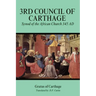 Third Council of Carthage: Synod of the African Church 345 AD