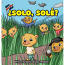 ¿Solo, Solé?