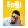 Split Moment (Male Version)