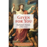 Given for You: Eucharistic Stations of the Cross