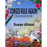 Corgis Rule Again! A dog lover's colouring book