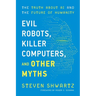 Evil Robots, Killer Computers, and Other Myths