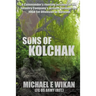 Sons of Kolchak: A company commander during the Vietnam Tet Offensive of 1968 tells the story of his men's raw courage and valor.
