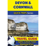Devon & Cornwall Travel Guide (Quick Trips Series): Sights, Culture, Food, Shopping & Fun