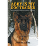 Abby is my Dog Trainer: How Theory Guides Positive Dog Training