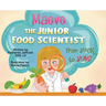 Maeve The Junior Food Scientist: From Yuck to Yum!