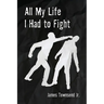 All My Life I Had to Fight