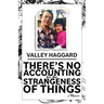 There's No Accounting for the Strangeness of Things