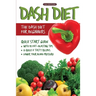 DASH Diet (2nd Edition): The DASH Diet for Beginners - DASH Diet Quick Start Guide with 35 FAT-BLASTING Tips + 21 Quick & Tasty Recipes That Will Lowe