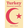 Turkey: Thwarted Ambition