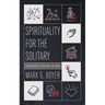 Spirituality for the Solitary: A Handbook for Those Who Live Alone