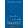 Louder Than Words: The New Science of How the Mind Makes Meaning