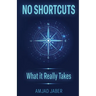 No Shortcuts: What It Really Takes